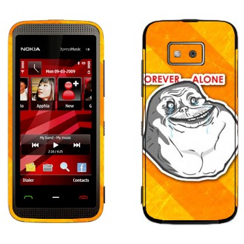   «Forever alone»   Nokia 5530