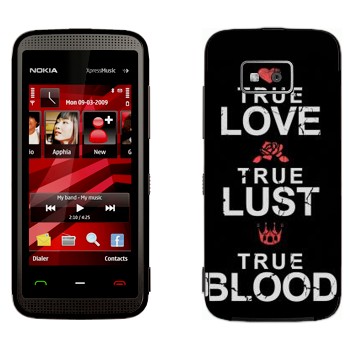   «True Love - True Lust - True Blood»   Nokia 5530