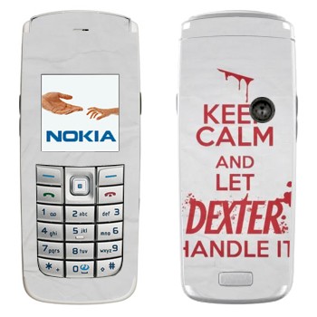   «Keep Calm and let Dexter handle it»   Nokia 6020