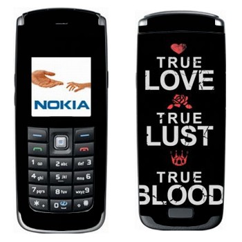   «True Love - True Lust - True Blood»   Nokia 6021