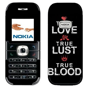  «True Love - True Lust - True Blood»   Nokia 6030