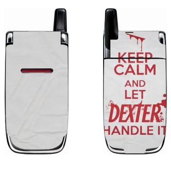   «Keep Calm and let Dexter handle it»   Nokia 6060