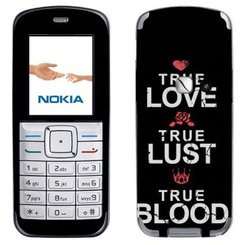   «True Love - True Lust - True Blood»   Nokia 6070