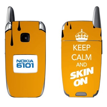   «Keep calm and Skinon»   Nokia 6101, 6103