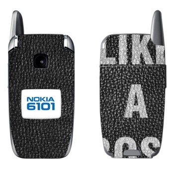   « Like A Boss»   Nokia 6101, 6103