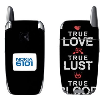   «True Love - True Lust - True Blood»   Nokia 6101, 6103