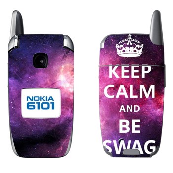   «Keep Calm and be SWAG»   Nokia 6101, 6103