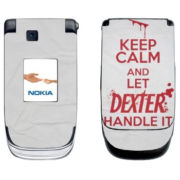   «Keep Calm and let Dexter handle it»   Nokia 6131