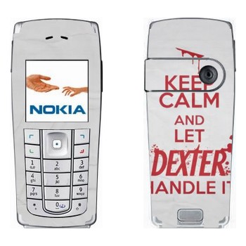   «Keep Calm and let Dexter handle it»   Nokia 6230, 6230i