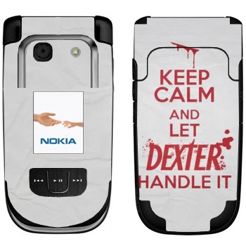   «Keep Calm and let Dexter handle it»   Nokia 6267