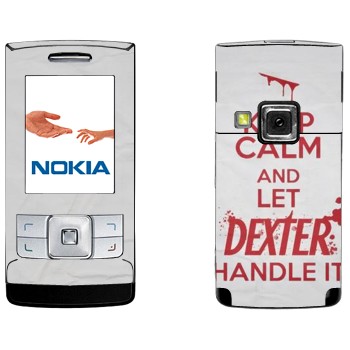   «Keep Calm and let Dexter handle it»   Nokia 6270