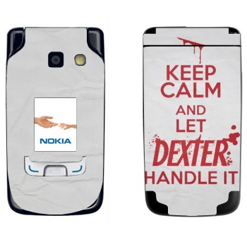   «Keep Calm and let Dexter handle it»   Nokia 6290