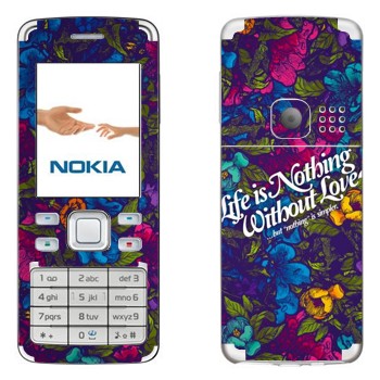   « Life is nothing without Love  »   Nokia 6300