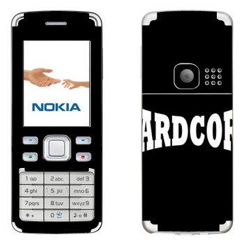   «Hardcore»   Nokia 6300