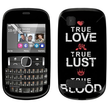   «True Love - True Lust - True Blood»   Nokia Asha 200