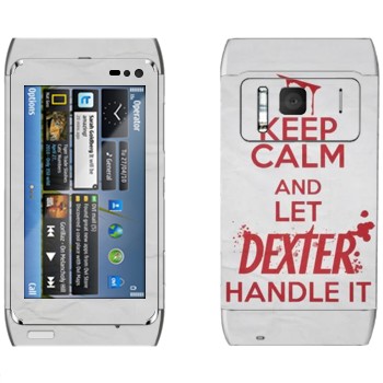   «Keep Calm and let Dexter handle it»   Nokia N8
