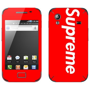   «Supreme   »   Samsung Galaxy Ace