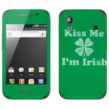   «Kiss me - I'm Irish»   Samsung Galaxy Ace
