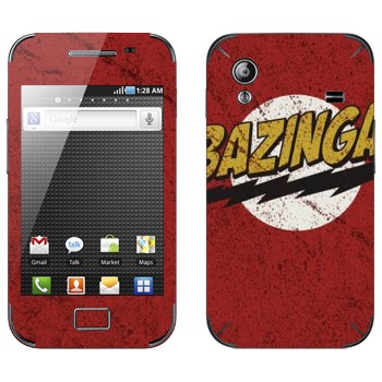   «Bazinga -   »   Samsung Galaxy Ace