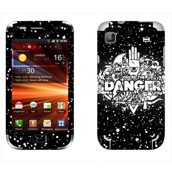   « You are the Danger»   Samsung Galaxy S Plus
