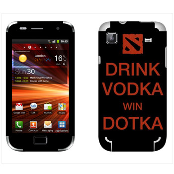   «Drink Vodka With Dotka»   Samsung Galaxy S Plus