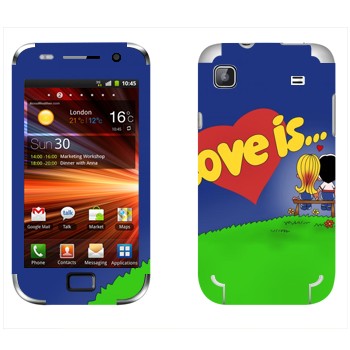   «Love is... -   »   Samsung Galaxy S Plus