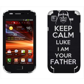   «Keep Calm Luke I am you father»   Samsung Galaxy S Plus