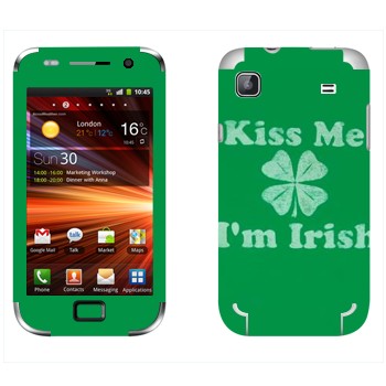   «Kiss me - I'm Irish»   Samsung Galaxy S Plus