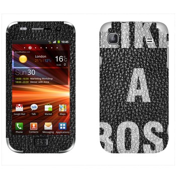   « Like A Boss»   Samsung Galaxy S Plus