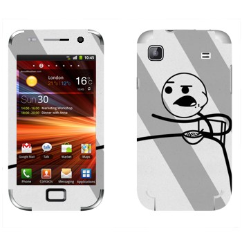   «Cereal guy,   »   Samsung Galaxy S Plus