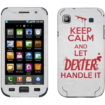   «Keep Calm and let Dexter handle it»   Samsung Galaxy S