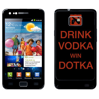   «Drink Vodka With Dotka»   Samsung Galaxy S2