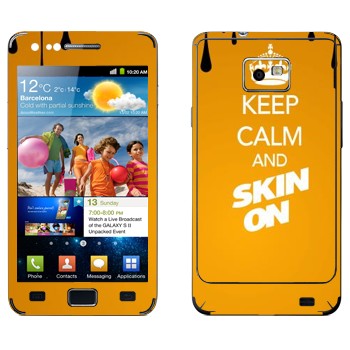   «Keep calm and Skinon»   Samsung Galaxy S2