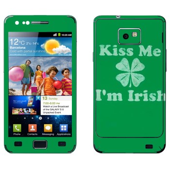  «Kiss me - I'm Irish»   Samsung Galaxy S2