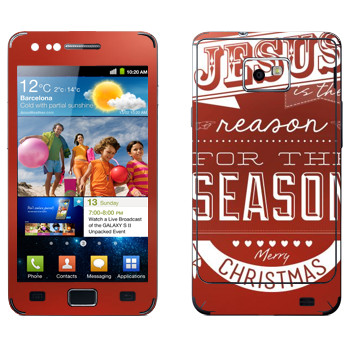   «Jesus is the reason for the season»   Samsung Galaxy S2