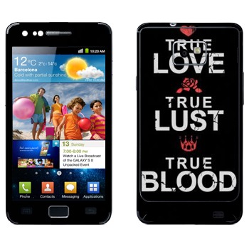   «True Love - True Lust - True Blood»   Samsung Galaxy S2