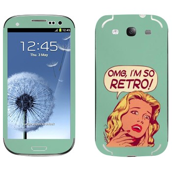   «OMG I'm So retro»   Samsung Galaxy S3