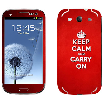   «Keep calm and carry on - »   Samsung Galaxy S3