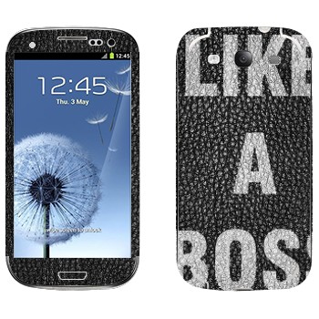   « Like A Boss»   Samsung Galaxy S3