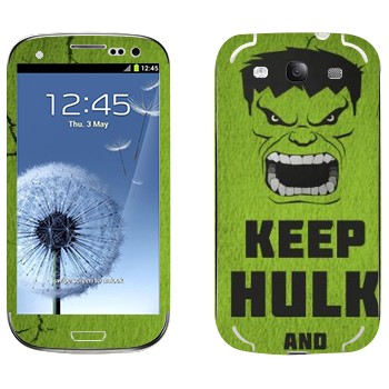   «Keep Hulk and»   Samsung Galaxy S3