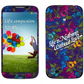 Виниловая наклейка «Надпись Life is nothing without Love на цветах» на телефон Samsung Galaxy S4