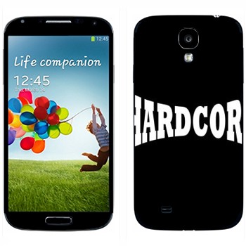   «Hardcore»   Samsung Galaxy S4