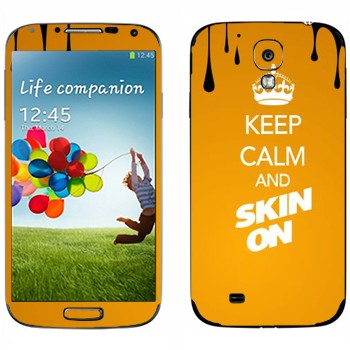   «Keep calm and Skinon»   Samsung Galaxy S4